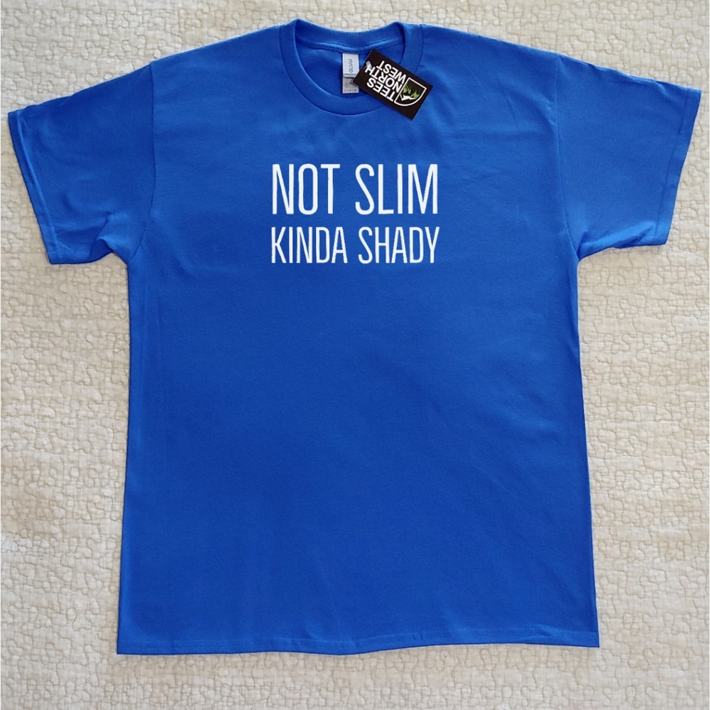 NWT Not Slim, Kinda Shady Graphic Tee, Various Sizes, Royal Blue